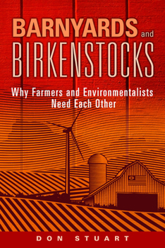 Paperback Barnyards and Birkenstocks: Why Farmers and Environmentalists Need Each Other Book