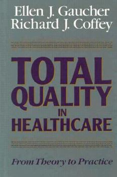 Hardcover Total Quality in Healthcare: From Theory to Practice Book
