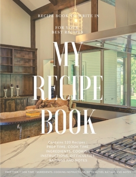 Paperback My Recipe Book - Blank Notebook To Write 120 Favorite Recipes In / Large 8.5 x 11 inch - White Paper * Modern Design Cover: My Best Recipes & Blank Re Book