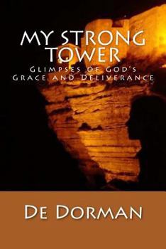 Paperback My Strong Tower: Glimpses of God's Grace and Deliverance Book