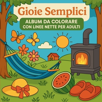 Gioie semplici - Album da colorare con linee nette per adulti (Italian Edition)
