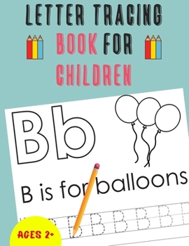 Letter Tracing Book for Children: Alphabet Tracing Book for Children / Notebook / Practice for Kids / Letter Writing Practice - Gift