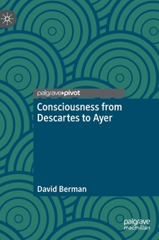 Hardcover Consciousness from Descartes to Ayer Book