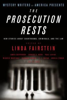 Mystery Writers of America Presents The Prosecution Rests: New Stories about Courtrooms, Criminals, and the Law - Book  of the Mystery Writers of America Anthology