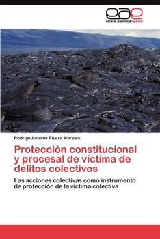 Paperback Protección constitucional y procesal de víctima de delitos colectivos [Spanish] Book