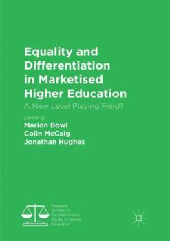 Paperback Equality and Differentiation in Marketised Higher Education: A New Level Playing Field? Book