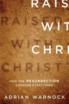 Paperback Raised with Christ: How the Resurrection Changes Everything Book