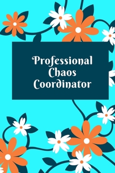 Professional Chaos Coordinator: Lined Notebook 120 pages matte cover
