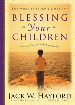 Hardcover Blessing Your Children: How You Can Love the Kids in Your Life Book