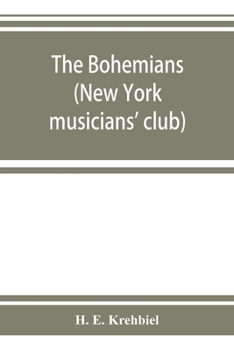 Paperback The Bohemians (New York musicians' club): a historical narrative and record Book