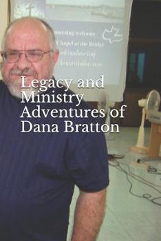 Paperback Legacy and Ministry Adventures of Dana Bratton Book