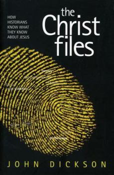Paperback The Christ Files: How Historians Know What They Know About Jesus Book