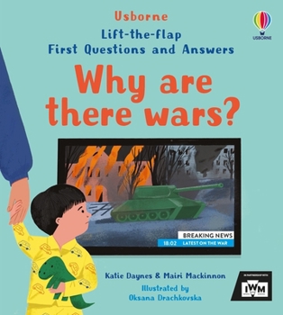 First Questions and Answers: Why Are There Wars? - Book  of the Lift the Flap First Questions and Answers