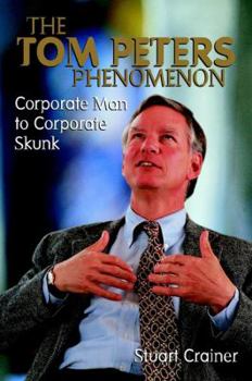 Hardcover Corporate Man to Corporate Skunk: The Tom Peters Phenomenon Book
