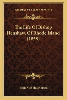 Paperback The Life Of Bishop Henshaw, Of Rhode Island (1858) Book