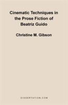 Paperback Cinematic Techniques in the Prose Fiction of Beatriz Guido Book