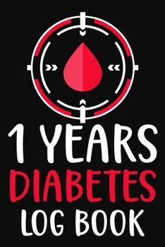 Paperback 1 Years Diabetes Log Book: Daily (One Year) Glucose Tracker - Blood Sugar Log Book. Book