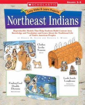 Paperback Northeast Indians: Reproducible Models That Help Students Build Content Area Knowledge and Vocabulary and Learn about the Traditional Lif Book