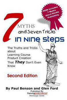 Paperback 7 Myths and Seven Tricks in Nine Steps: The truth & tricks about learning course product creation that THEY don't know Book