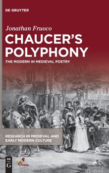 Chaucer’s Polyphony: The Modern in Medieval Poetry - Book  of the Research in Medieval and Early Modern Culture