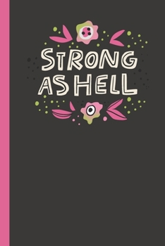 Paperback Strong as Hell Notebook: Pretty Motivational Lined Notebook / Journal Book