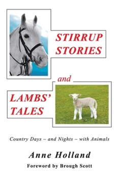 Paperback STIRRUP STORIES and LAMBS' TALES: Country Days - and Nights - with Animals Book