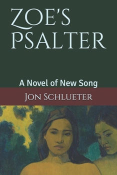 Paperback Zoe's Psalter: A Novel of New Song Book