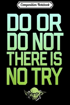 Paperback Composition Notebook: Do Or Do Not There Is No Try Yoda Stamp Journal/Notebook Blank Lined Ruled 6x9 100 Pages Book