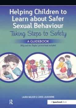 Paperback Helping Children to Learn about Safer Sexual Behaviour: A Narrative Approach to Working with Young Children and Sexually Concerning Behaviour Book