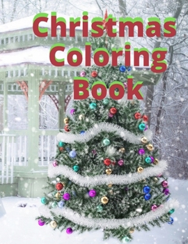 Paperback Christmas Coloring Book: 30 Different ilustrations for all ages, Kids boy or girl, teens, adult for paint and have lots of fun coloring this Be Book