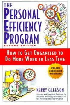 Paperback The Personal Efficiency Program: How to Get Organized to Do More Work in Less Time Book