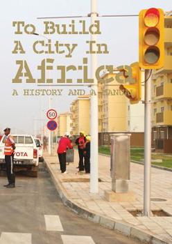 Paperback To Build a City in Africa: A History and a Manual Book