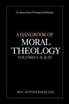Paperback A Handbook of Moral Theology Vol. I, II, & III Book