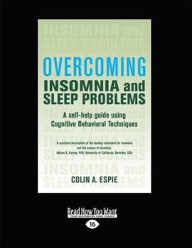 Paperback Overcoming Insomnia: A Self-Help Guide Using Cognitive Behavioral Techniques (Large Print 16pt) [Large Print] Book