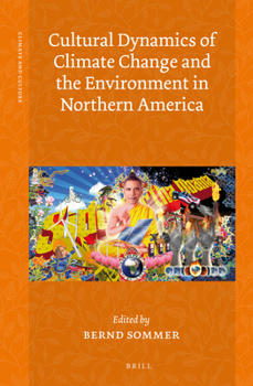 Hardcover Cultural Dynamics of Climate Change and the Environment in Northern America Book