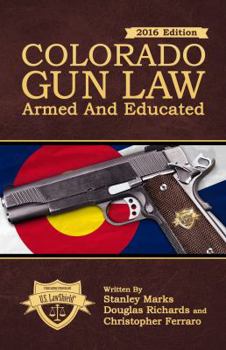 Paperback Colorado Gun Law: Armed And Educated Book
