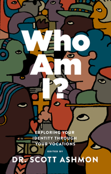 Paperback Who Am I?: Exploring Your Identity Through Your Vocations Book