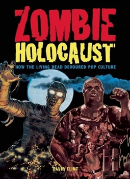 Paperback Zombie Holocaust: How the Living Dead Devoured Pop Culture Book
