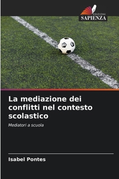 La mediazione dei conflitti nel contesto scolastico (Italian Edition)