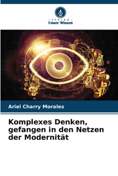 Paperback Komplexes Denken, gefangen in den Netzen der Modernität [German] Book
