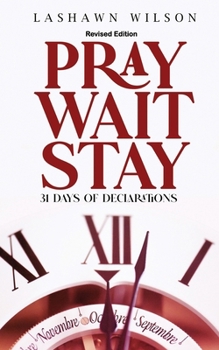 Paperback Pray Wait Stay: 31 Days of Declarations (Revised Edition) Book