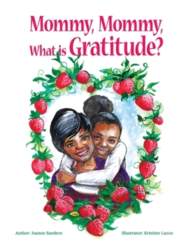 Paperback Mommy, Mommy What is Gratitude? Book