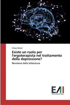 Paperback Esiste un ruolo per l'ergoterapista nel trattamento della depressione? [Italian] Book