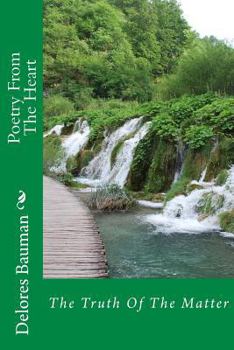 Paperback Poetry From The Heart: The Truth Of The Matter Book
