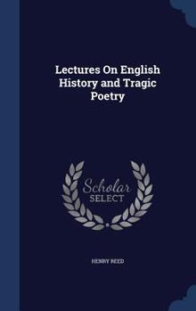 Hardcover Lectures On English History and Tragic Poetry Book