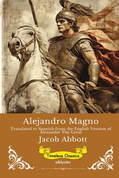 Paperback Alejandro Magno Spanish Version of Alexander The Great (Spanish Edition) [Spanish] Book