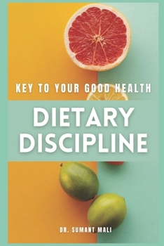 Paperback Dietary Discipline: Key to Your Good Health Book