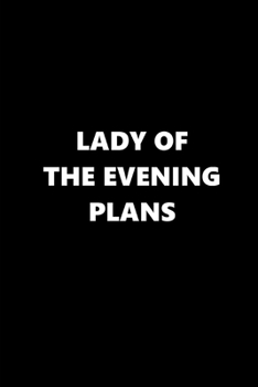2020 Weekly Planner Funny Theme Lady Evening Plans 134 Pages: 2020 Planners Calendars Organizers Datebooks Appointment Books Agendas