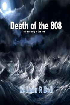 Paperback The Death of the 808: The true story of LST 808 Book