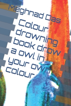 Paperback Colour drowning book drow a owl in your own colour Book
